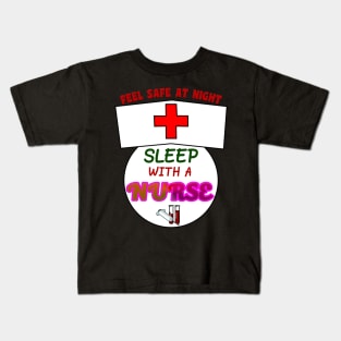 Funny Feel Safe At Night, Sleep With A Nurse RN Kids T-Shirt